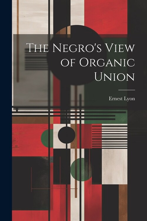 The Negros View of Organic Union (Paperback)