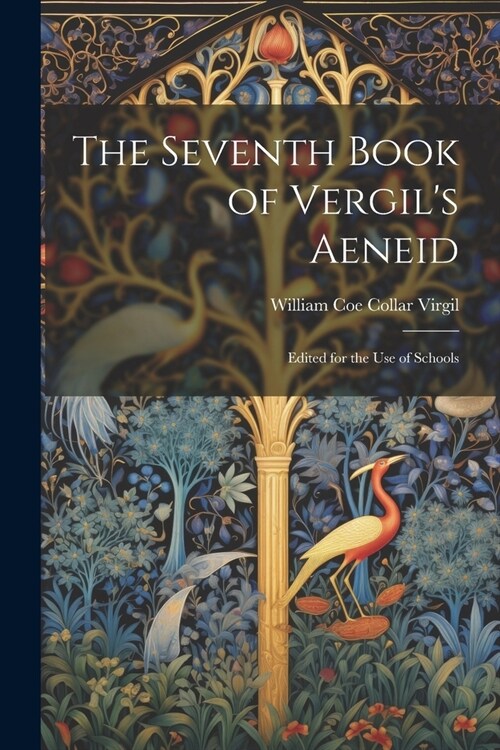 The Seventh Book of Vergils Aeneid: Edited for the Use of Schools (Paperback)