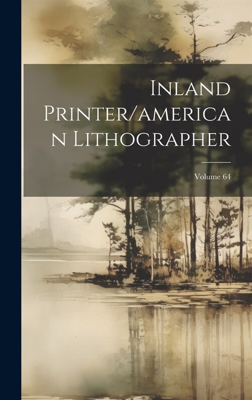 Inland Printer/american Lithographer; Volume 64 (Hardcover)