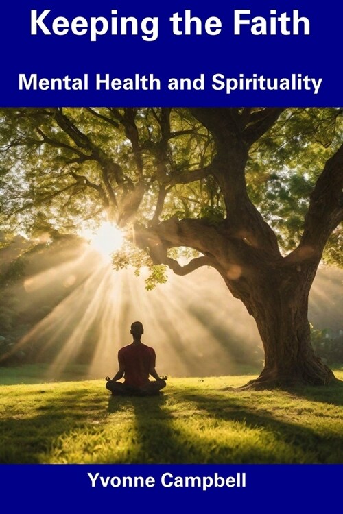 Keeping the Faith: Mental Health and Spirituality (Paperback)