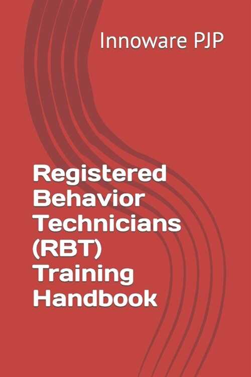 Registered Behavior Technicians (RBT) Training Handbook (Paperback)