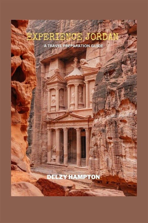 Experience Jordan: A Travel Preparation Guide (Paperback)