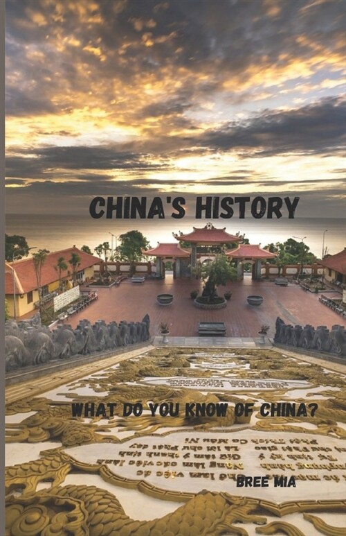 Chinas History: What do you know of China? (Paperback)