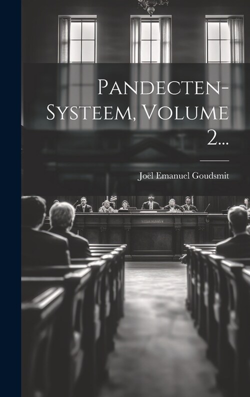 Pandecten-systeem, Volume 2... (Hardcover)