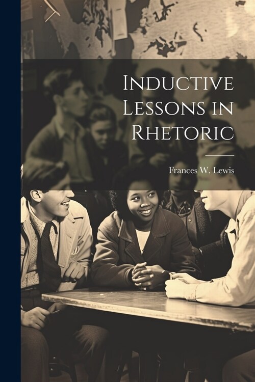 Inductive Lessons in Rhetoric (Paperback)