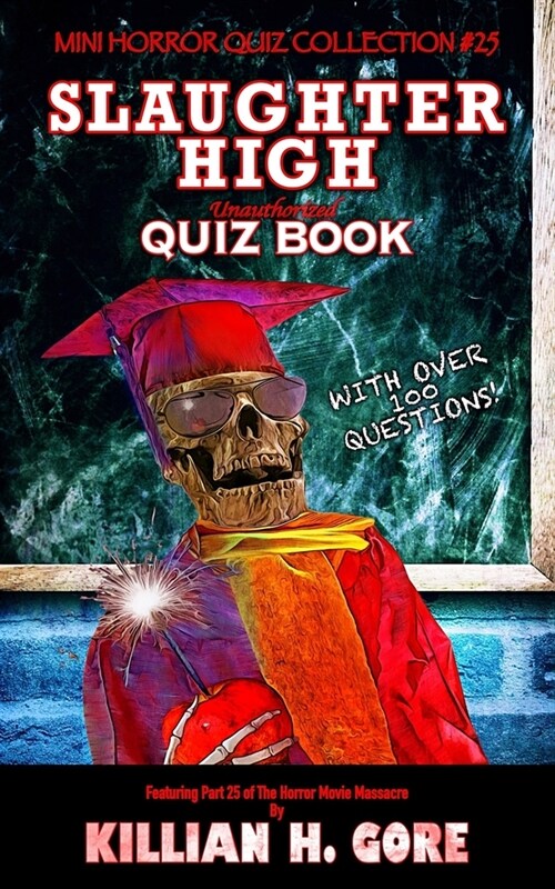 Slaughter High Unauthorized Quiz Book: Mini Horror Quiz Collection #25 (Paperback)