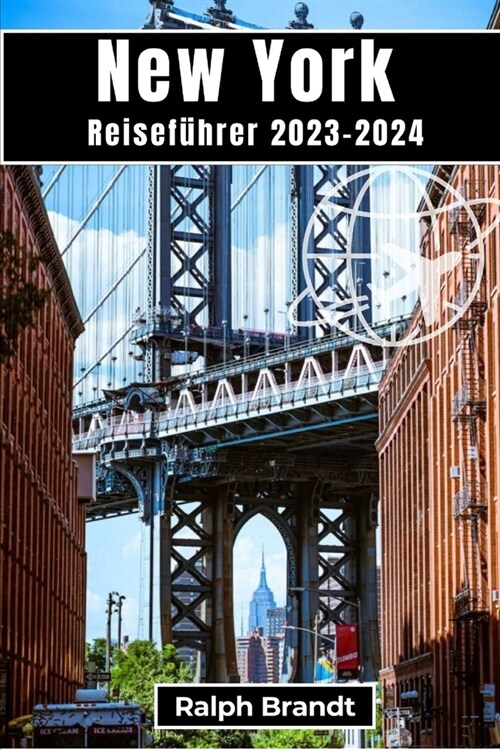 Reisef?rer New York 2023-2024: Die Essenz der Stadt, die niemals schl?t, entdecken (Paperback)