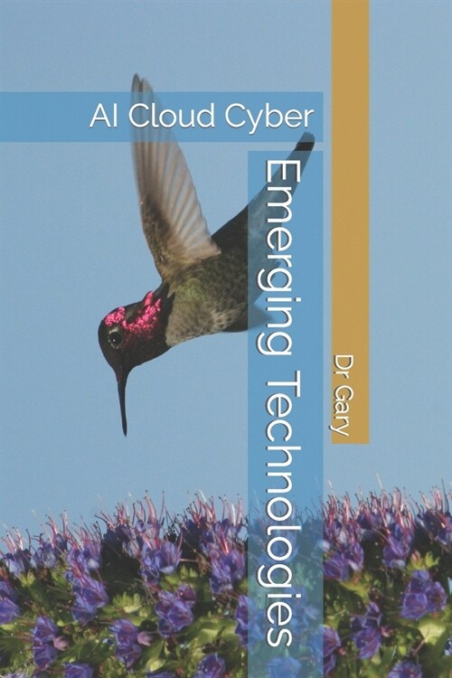 Emerging Technologies: AI Cloud Cyber (Paperback)