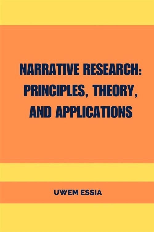 Narrative Research: Principles, Theory, and Applications (Paperback)