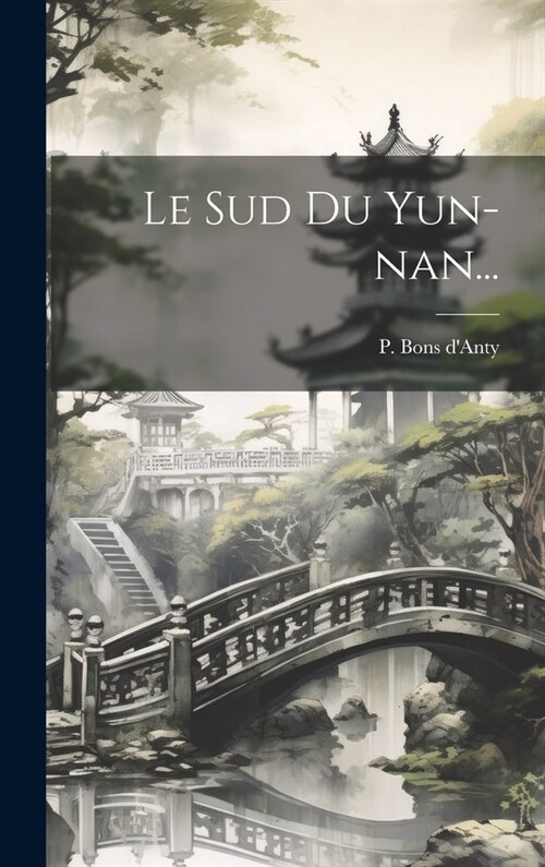 Le Sud Du Yun-nan... (Hardcover)