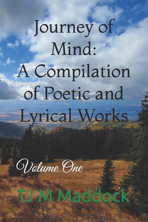 Journey of Mind: A Compilation of Poetic and Lyrical Works (Paperback)