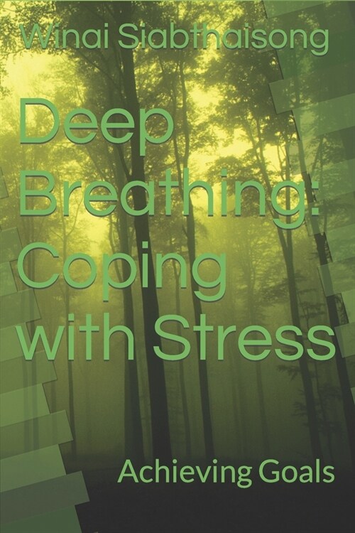 Deep Breathing: Coping with Stress: Achieving Goals (Paperback)