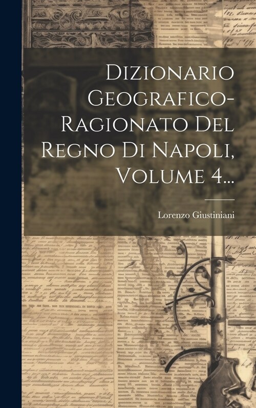 Dizionario Geografico-ragionato Del Regno Di Napoli, Volume 4... (Hardcover)