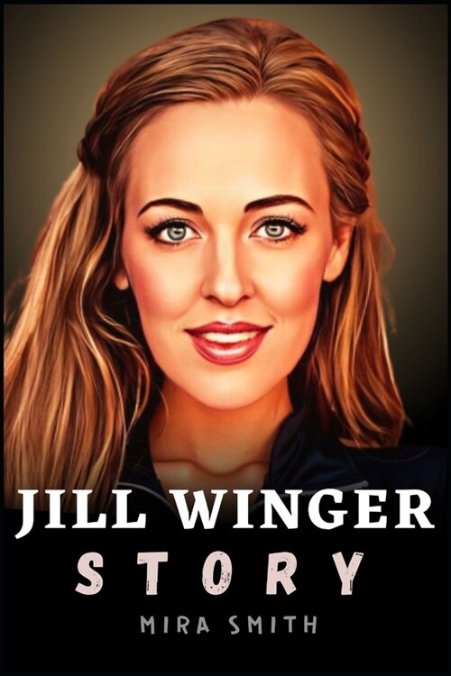 Jill Winger Story: The Journey of Fulfilment (Paperback)