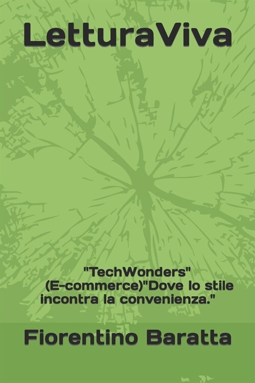 LetturaViva: TechWonders (E-commerce)Dove lo stile incontra la convenienza. (Paperback)