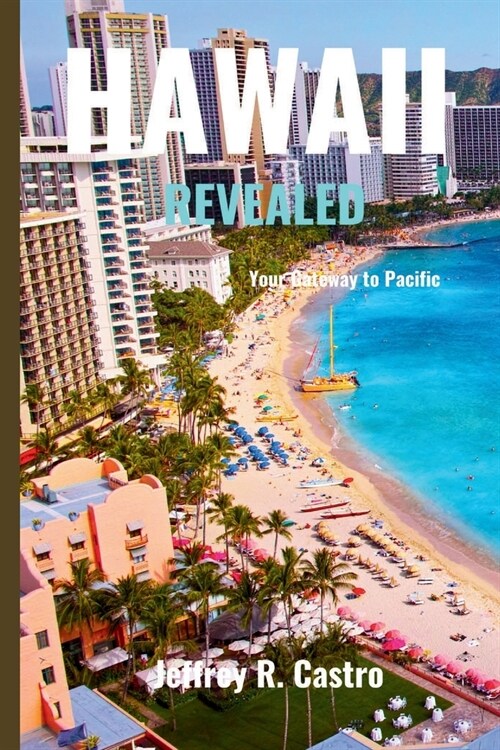 Hawaii Revealed (Travel Guide): Your Gateway to Pacific Paradise (Paperback)