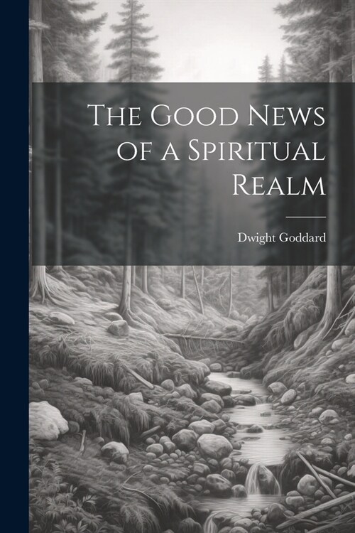 The Good News of a Spiritual Realm (Paperback)