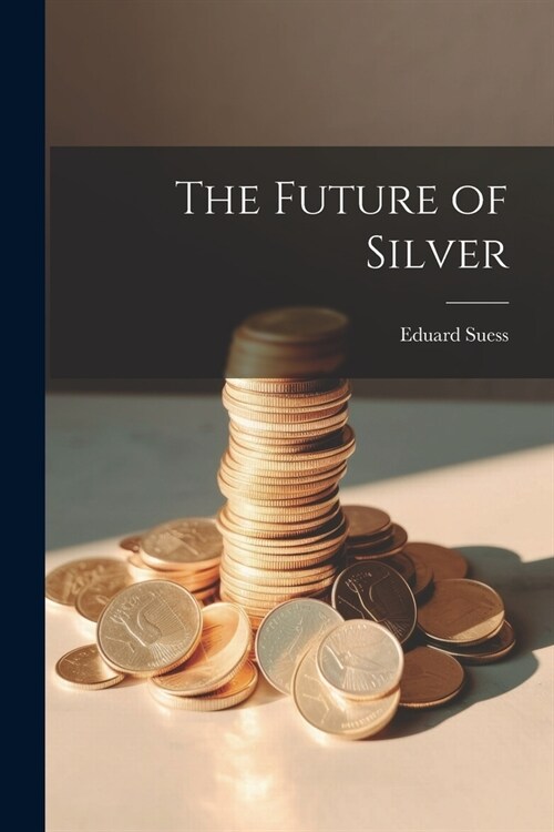 The Future of Silver (Paperback)