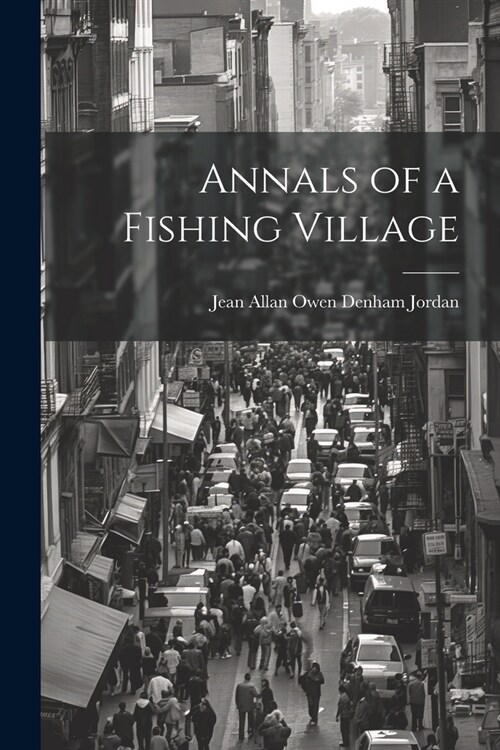 Annals of a Fishing Village (Paperback)