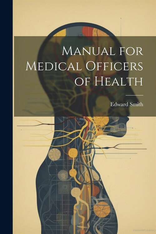 Manual for Medical Officers of Health (Paperback)