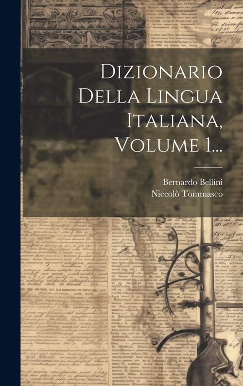 Dizionario Della Lingua Italiana, Volume 1... (Hardcover)