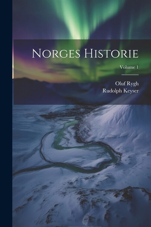 Norges Historie; Volume 1 (Paperback)