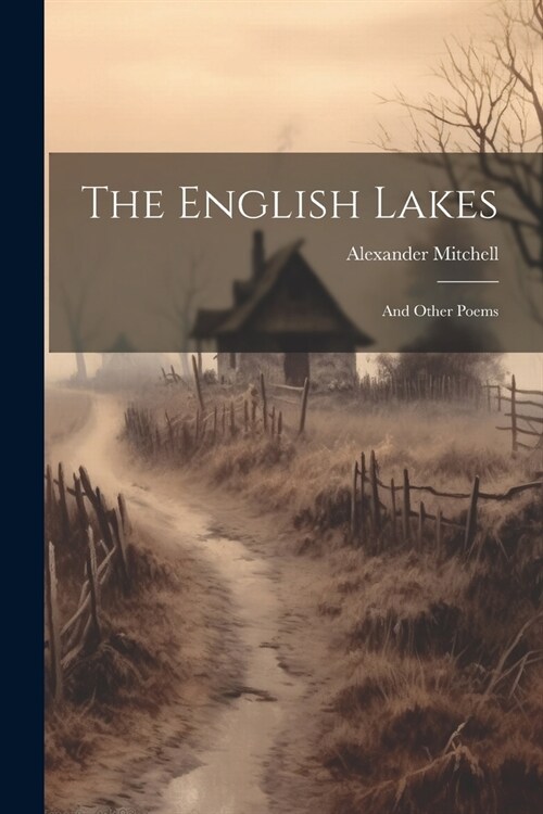 The English Lakes: And Other Poems (Paperback)