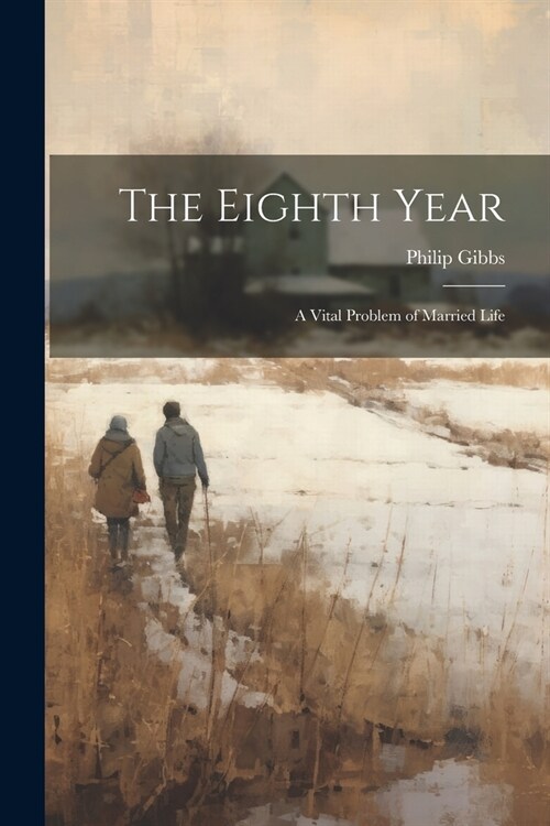 The Eighth Year: A Vital Problem of Married Life (Paperback)