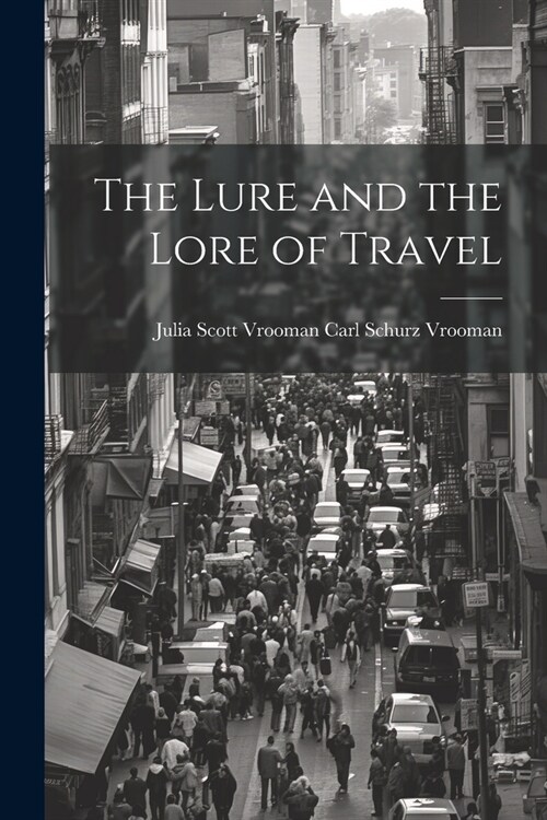 The Lure and the Lore of Travel (Paperback)