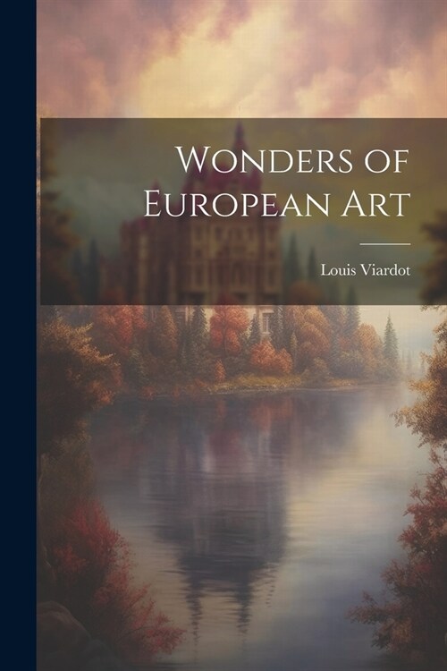 Wonders of European Art (Paperback)