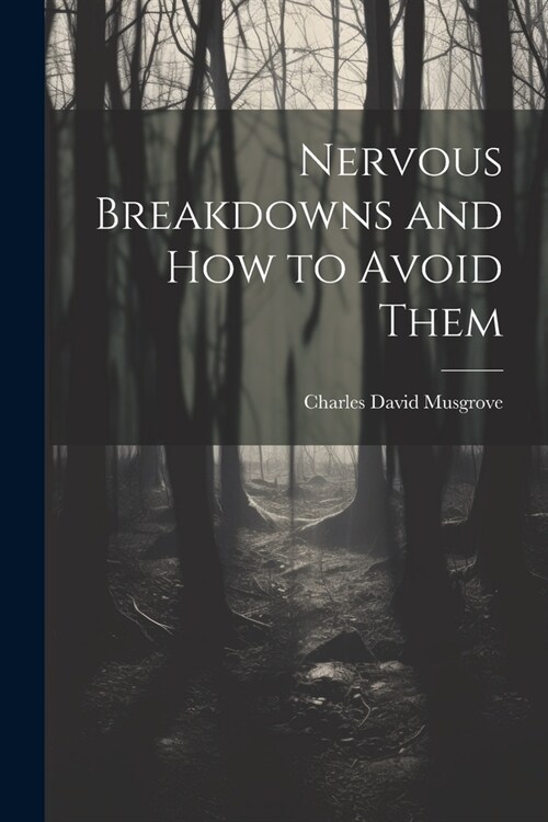 Nervous Breakdowns and How to Avoid Them (Paperback)