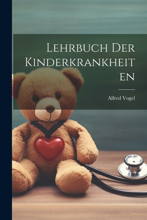 Lehrbuch Der Kinderkrankheiten (Paperback)