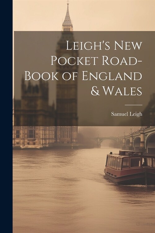 Leighs New Pocket Road-Book of England & Wales (Paperback)