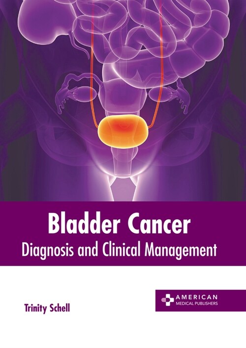 Bladder Cancer: Diagnosis and Clinical Management (Hardcover)