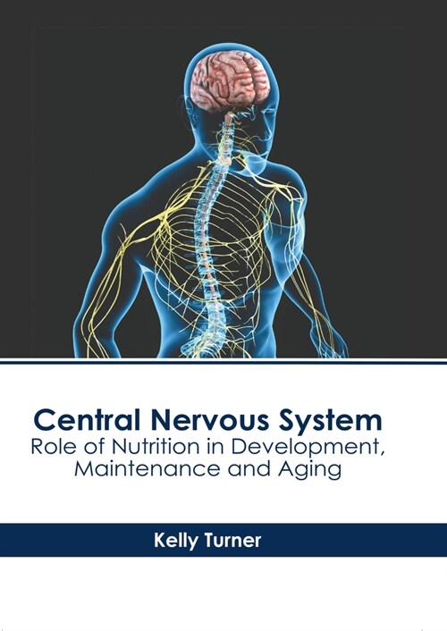 Central Nervous System: Role of Nutrition in Development, Maintenance and Aging (Hardcover)
