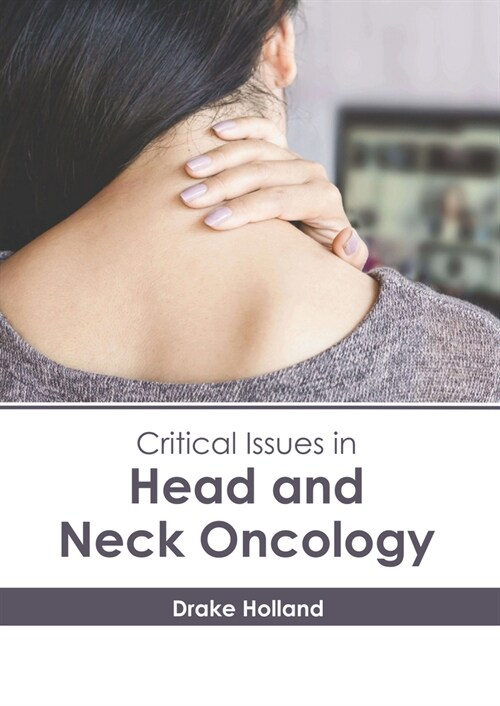Critical Issues in Head and Neck Oncology (Hardcover)