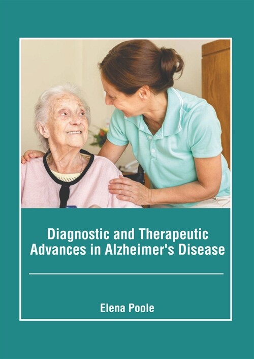 Diagnostic and Therapeutic Advances in Alzheimers Disease (Hardcover)