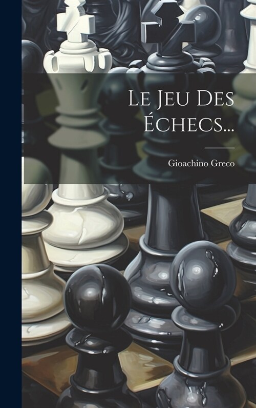 Le Jeu Des ?hecs... (Hardcover)