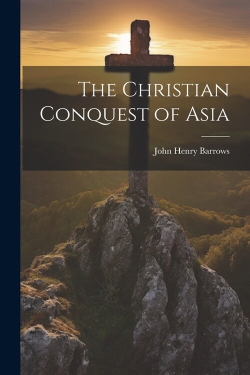 The Christian Conquest of Asia (Paperback)