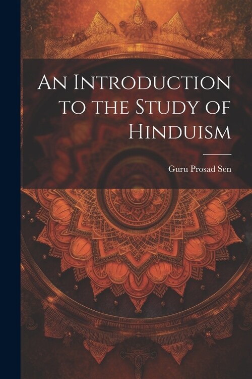 An Introduction to the Study of Hinduism (Paperback)