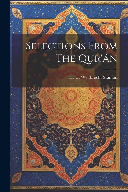 Selections From The Qur? (Paperback)
