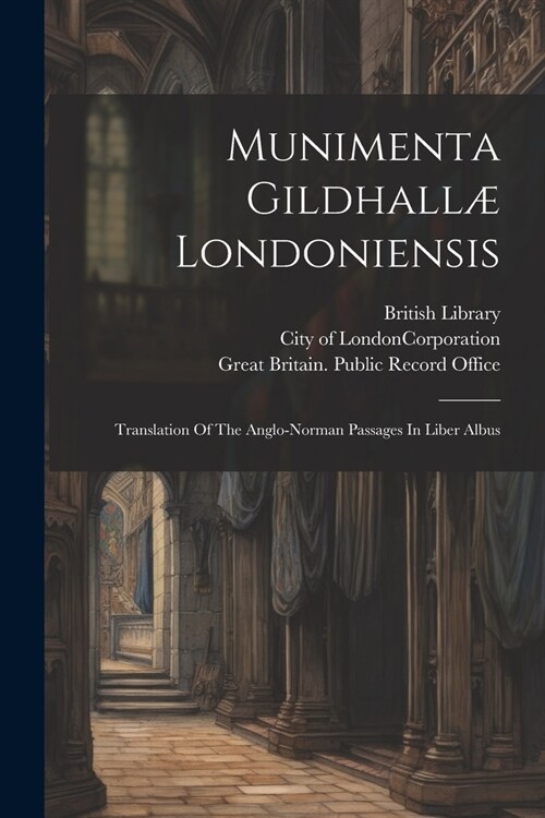 Munimenta Gildhall?Londoniensis: Translation Of The Anglo-norman Passages In Liber Albus (Paperback)
