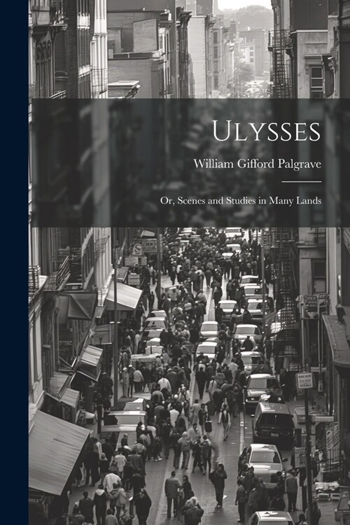 Ulysses; or, Scenes and Studies in Many Lands (Paperback)