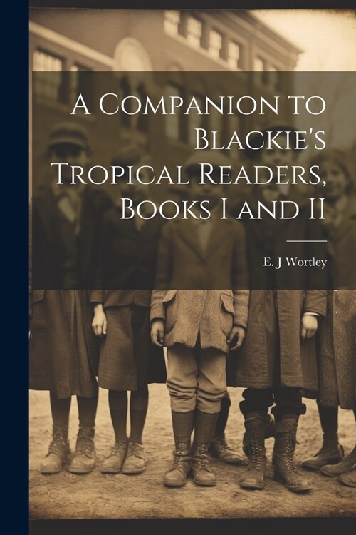 A Companion to Blackies Tropical Readers, Books I and II (Paperback)