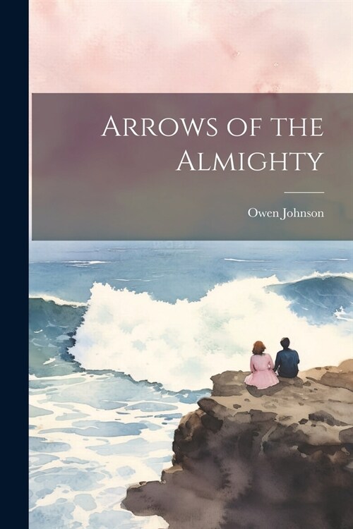 Arrows of the Almighty (Paperback)