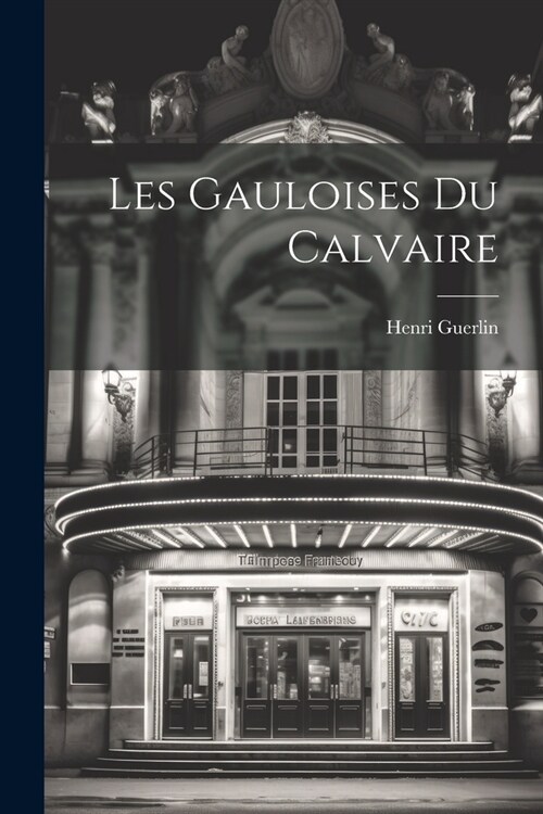 Les Gauloises Du Calvaire (Paperback)
