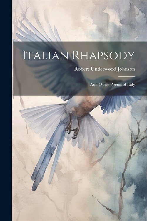 Italian Rhapsody: And Other Poems of Italy (Paperback)