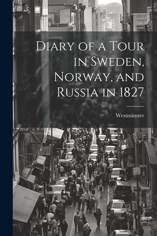 Diary of a Tour in Sweden, Norway, and Russia in 1827 (Paperback)