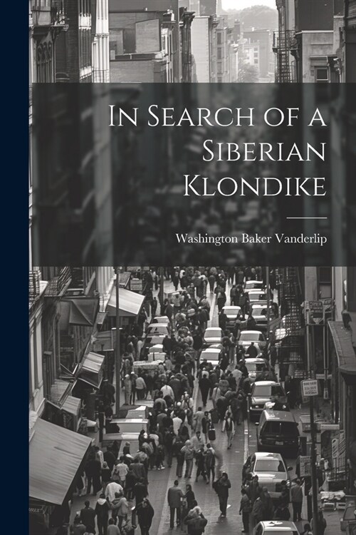 In Search of a Siberian Klondike (Paperback)