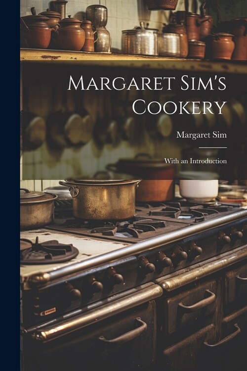 Margaret Sims Cookery: With an Introduction (Paperback)